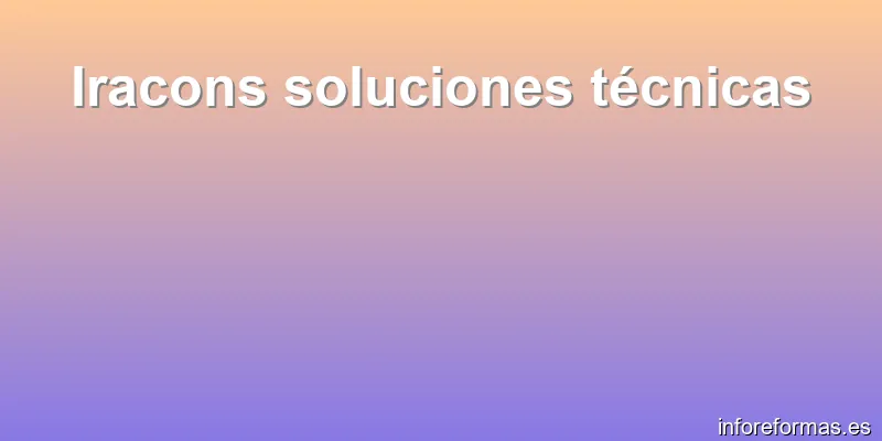 Iracons soluciones técnicas