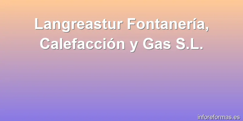Langreastur Fontanería, Calefacción y Gas S.L.