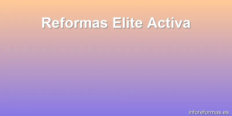 Reformas Elite Activa