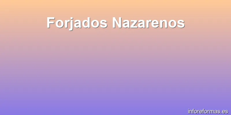 Forjados Nazarenos