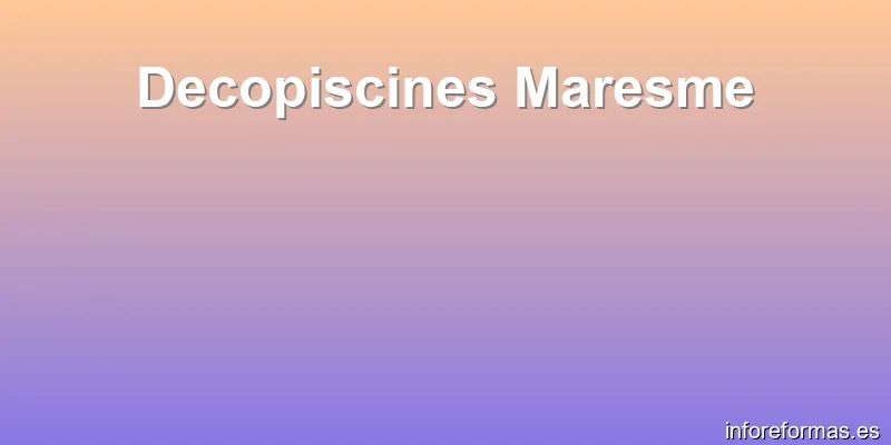 Decopiscines Maresme