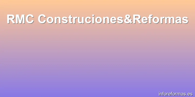 RMC Construciones&Reformas