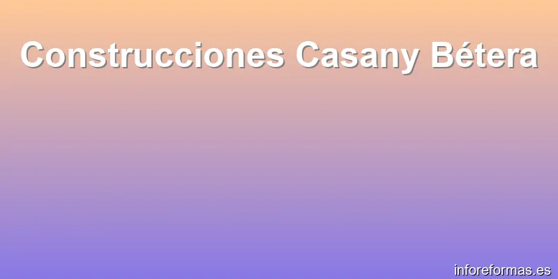 Construcciones Casany Bétera
