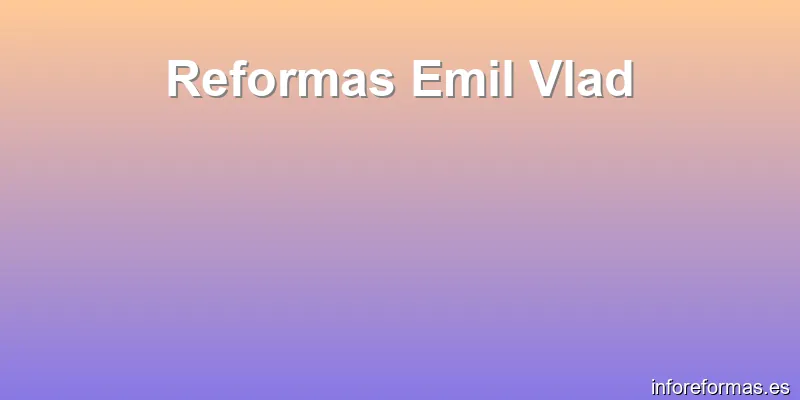 Reformas Emil Vlad