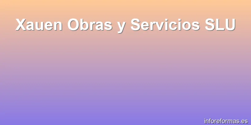 Xauen Obras y Servicios SLU