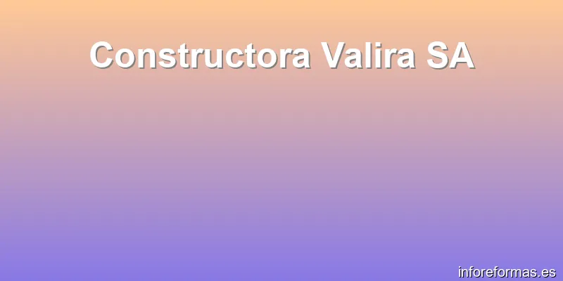 Constructora Valira SA