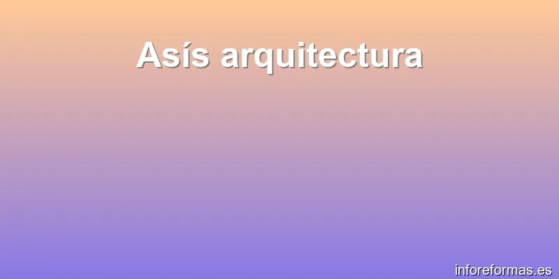 Asís arquitectura