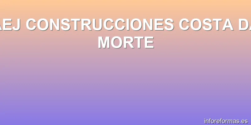 AEJ CONSTRUCCIONES COSTA DA MORTE