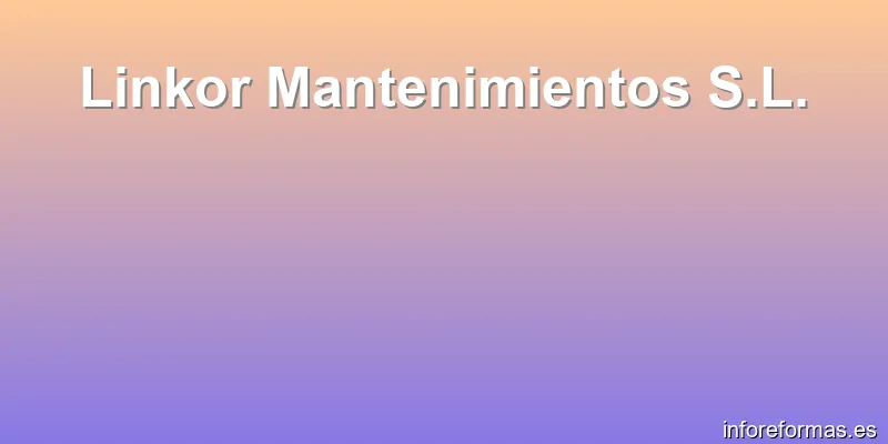 Linkor Mantenimientos S.L.
