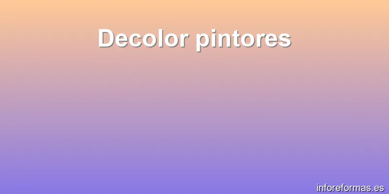 Decolor pintores