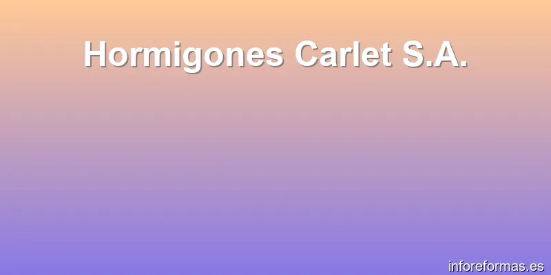 Hormigones Carlet S.A.