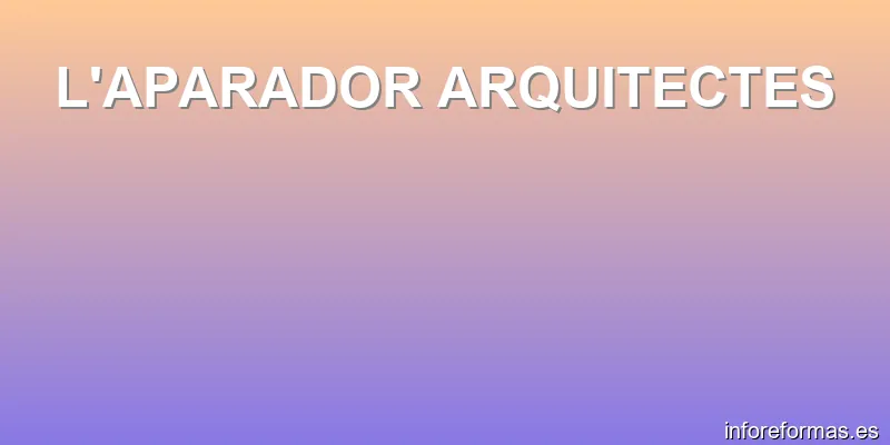 L'APARADOR ARQUITECTES