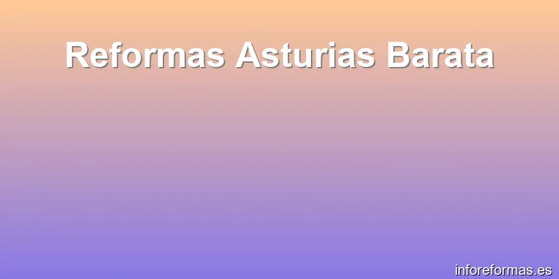 Reformas Asturias Barata