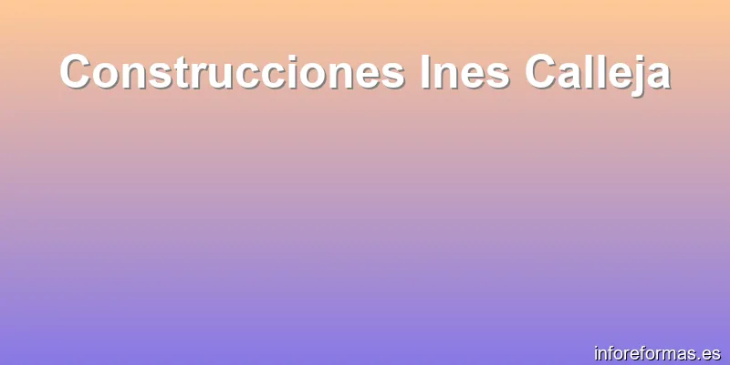 Construcciones Ines Calleja