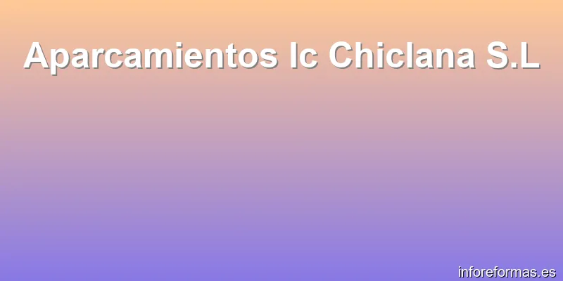 Aparcamientos Ic Chiclana S.L