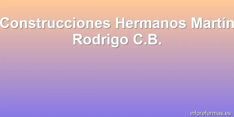 Construcciones Hermanos Martín Rodrigo C.B.