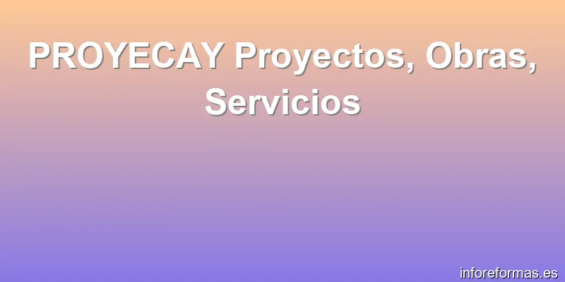 PROYECAY Proyectos, Obras, Servicios