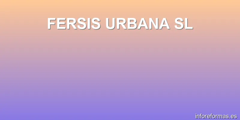 FERSIS URBANA SL