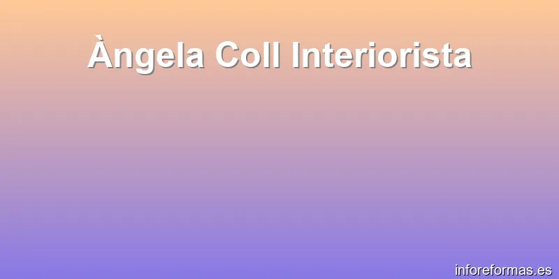 Àngela Coll Interiorista