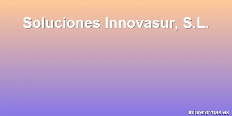 Soluciones Innovasur, S.L.