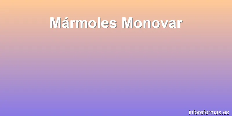Mármoles Monovar