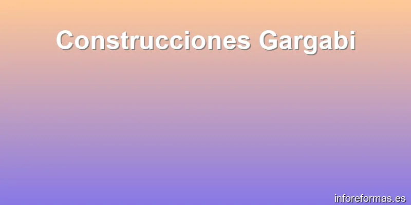 Construcciones Gargabi