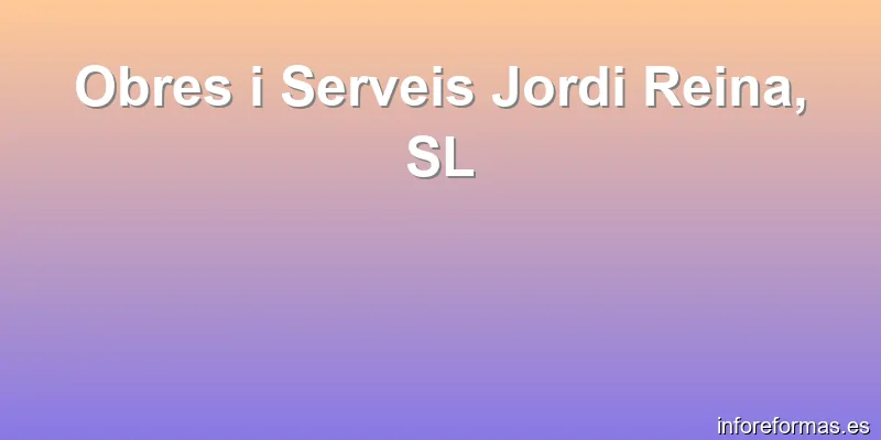Obres i Serveis Jordi Reina, SL