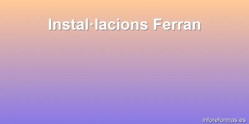 Instal·lacions Ferran