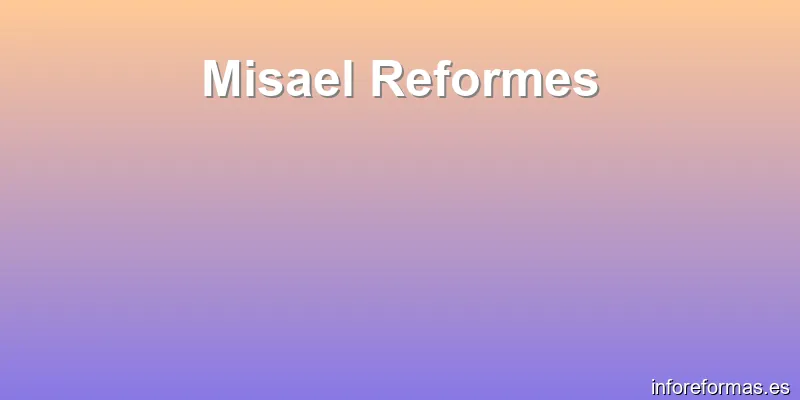 Misael Reformes