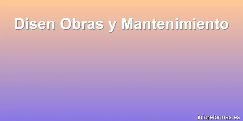 Disen Obras y Mantenimiento