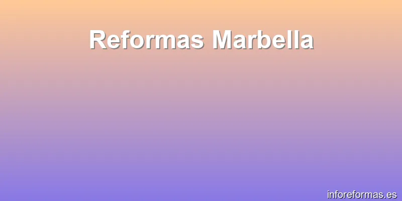Reformas Marbella