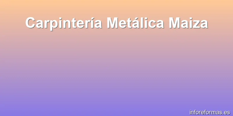Carpintería Metálica Maiza