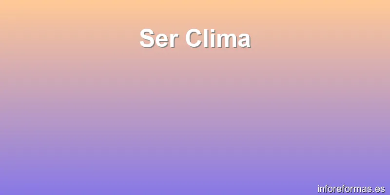 Ser Clima