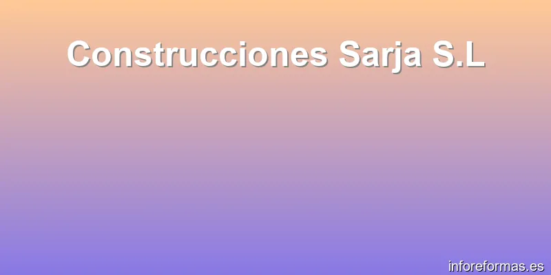 Construcciones Sarja S.L