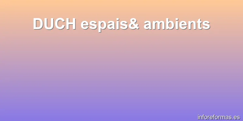 DUCH espais& ambients