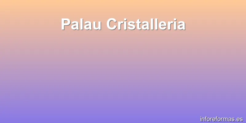 Palau Cristalleria