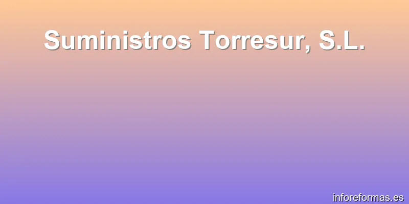 Suministros Torresur, S.L.