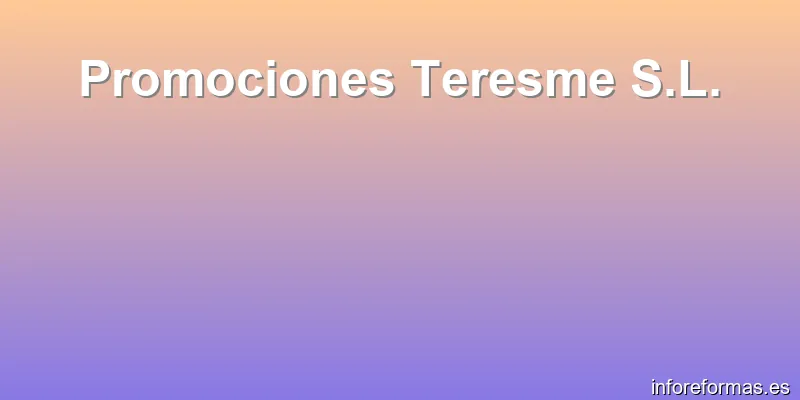 Promociones Teresme S.L.