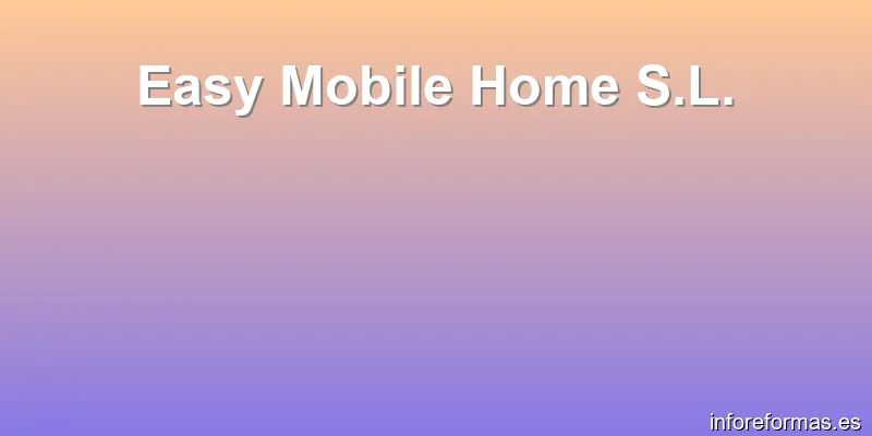 Easy Mobile Home S.L.
