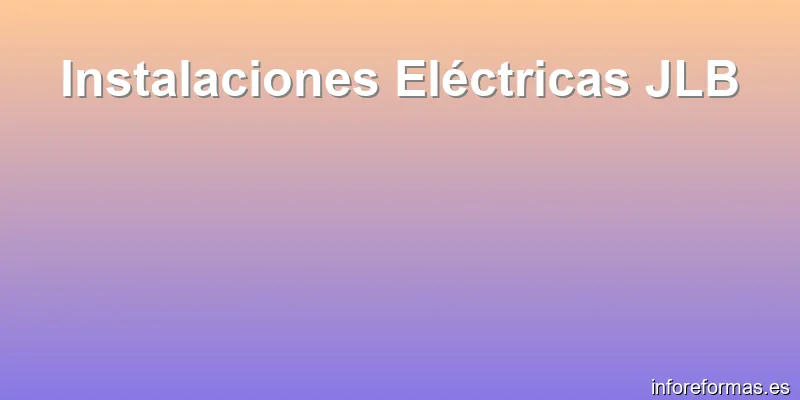 Instalaciones Eléctricas JLB