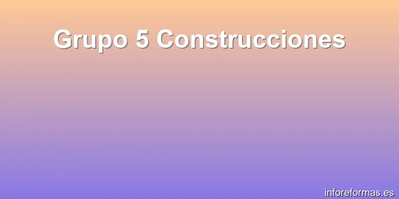 Grupo 5 Construcciones