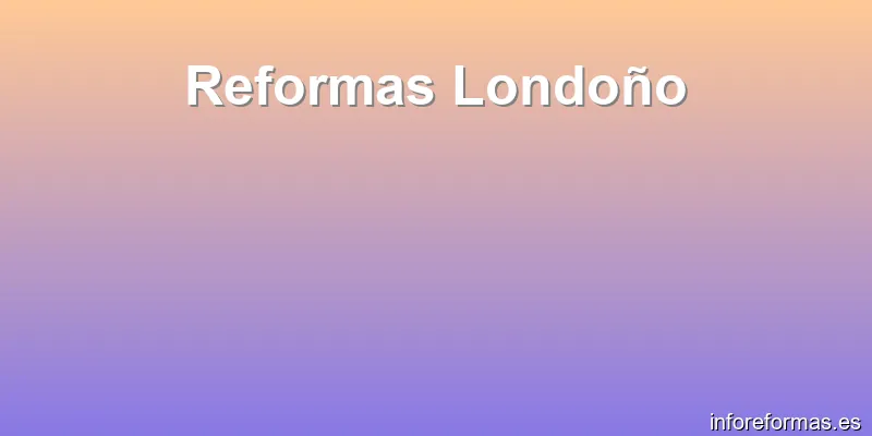 Reformas Londoño