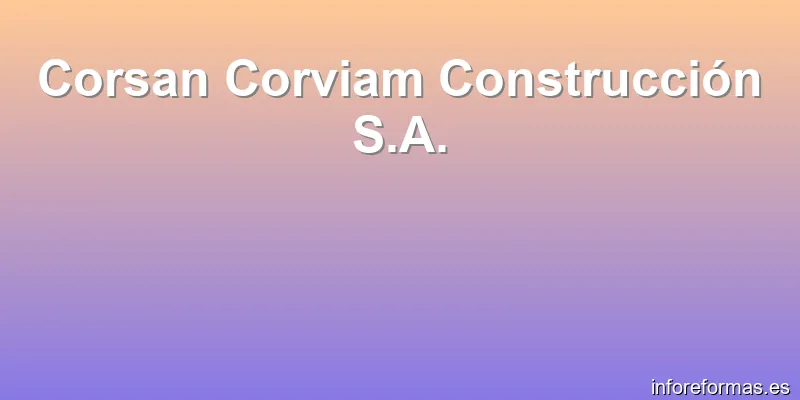 Corsan Corviam Construcción S.A.