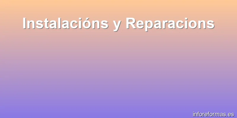Instalacións y Reparacions