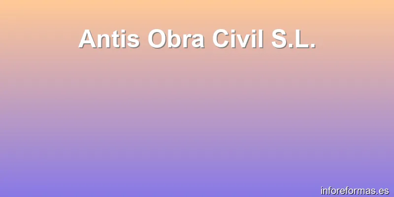 Antis Obra Civil S.L.