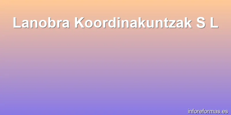 Lanobra Koordinakuntzak S L