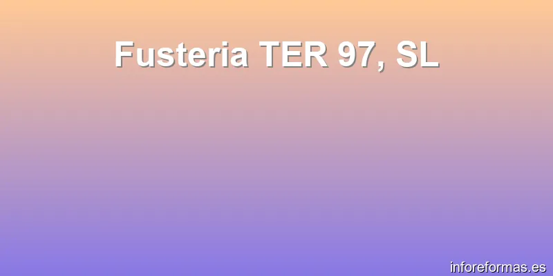 Fusteria TER 97, SL