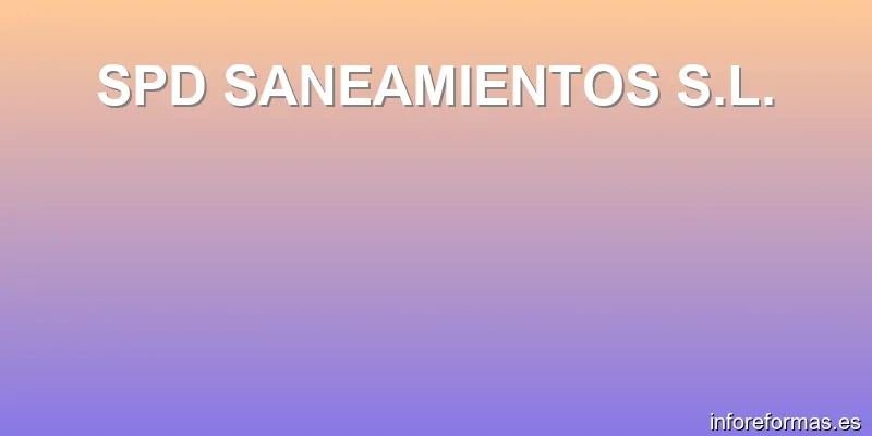 SPD SANEAMIENTOS S.L.