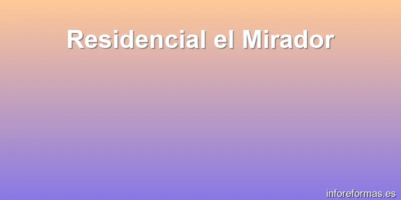 Residencial el Mirador