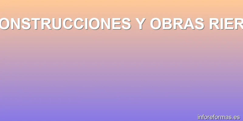 CONSTRUCCIONES Y OBRAS RIERA